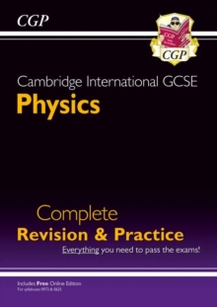 GCSE CAMBRIDGE INTERNATIONAL PHYSICS COMPLETE REVISION & PRACTICE