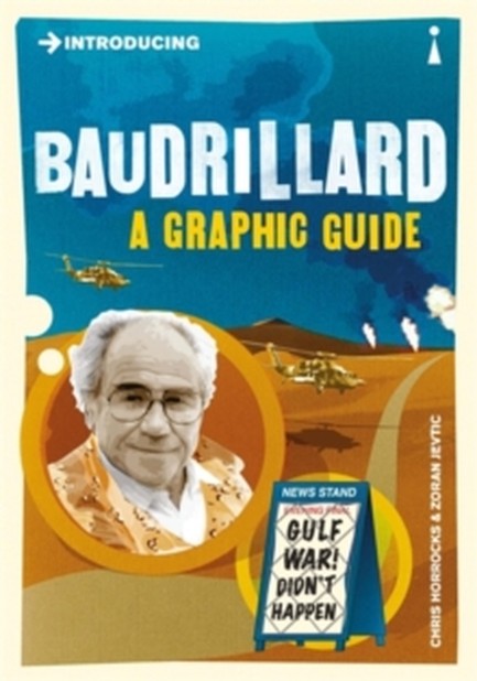 INTRODUCING BAUDRILLARD : A GRAPHIC GUIDE