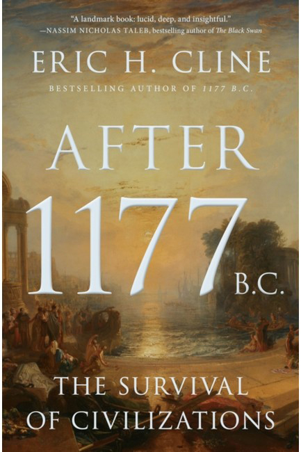 AFTER 1177 B.C. : THE SURVIVAL OF CIVILIZATIONS
