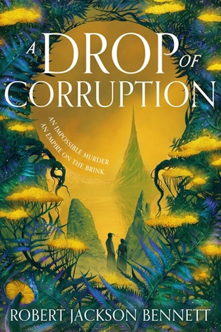 A DROP OF CORRUPTION : THE GRIPPING BIOPUNK MURDER MYSTERY SEQUEL TO THE TAINTED CUP