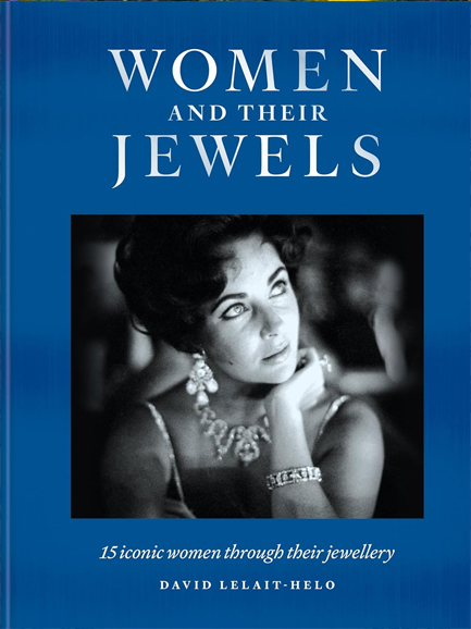 WOMEN AND THEIR JEWELS : 15 ICONIC WOMEN THROUGH THEIR JEWELLERY