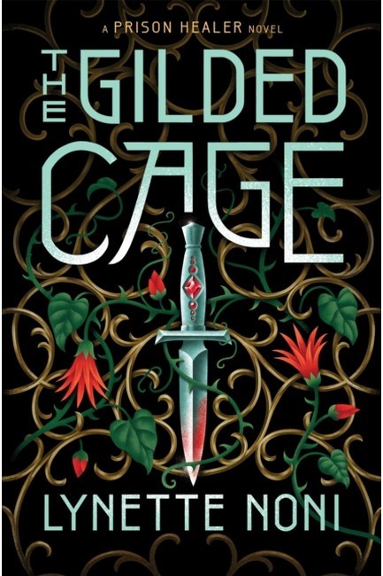 THE GILDED CAGE THE THRILLING, UNPUTDOWNABLE CONCLUSION TO THE PRISON HEALER