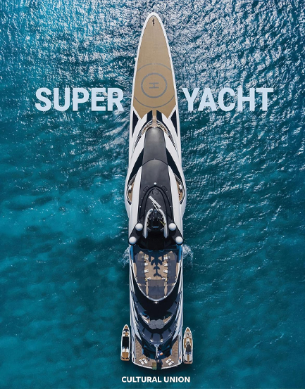SUPERYACHT : INSIDE THE WORLD'S MOST INCREDIBLE SUPERYACHTS