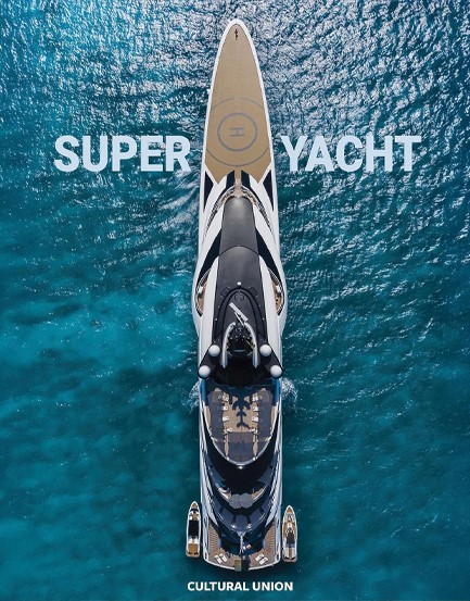 SUPERYACHT : INSIDE THE WORLD'S MOST INCREDIBLE SUPERYACHTS