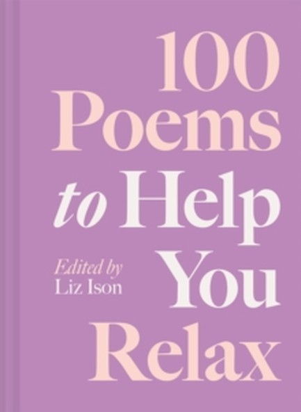 100 POEMS TO HELP YOU RELAX VOL. 4