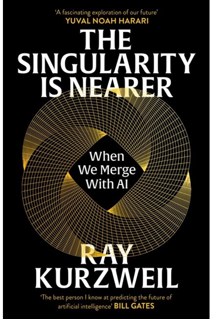 THE SINGULARITY IS NEARER