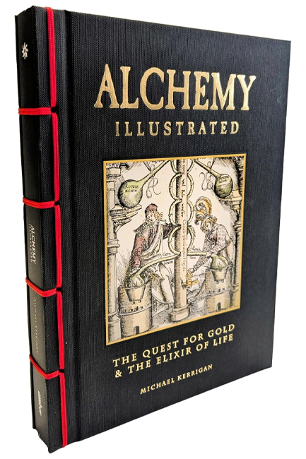 ALCHEMY ILLUSTRATED : THE QUEST FOR GOLD & THE ELIXIR OF LIFE