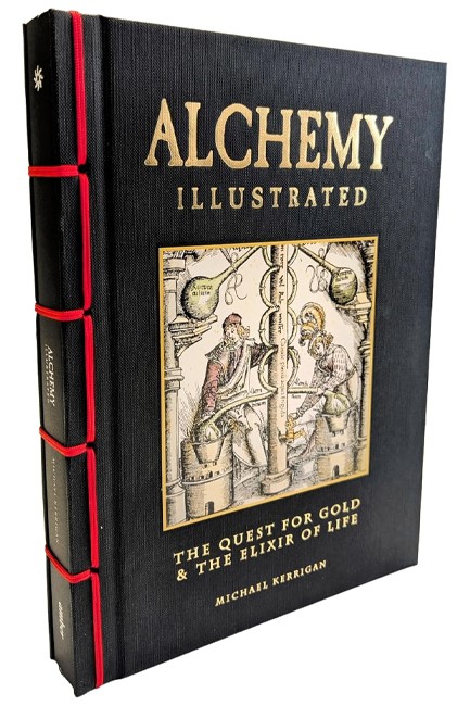 ALCHEMY ILLUSTRATED : THE QUEST FOR GOLD & THE ELIXIR OF LIFE
