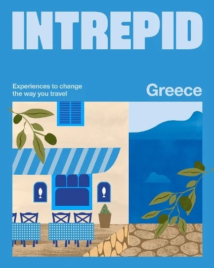 INTREPID GREECE : EXPERIENCES TO CHANGE THE WAY YOU TRAVEL
