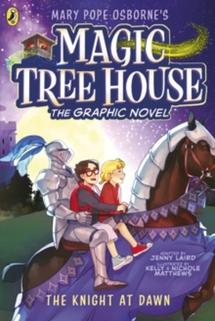 MAGIC TREE HOUSE: THE KNIGHT AT DAWN