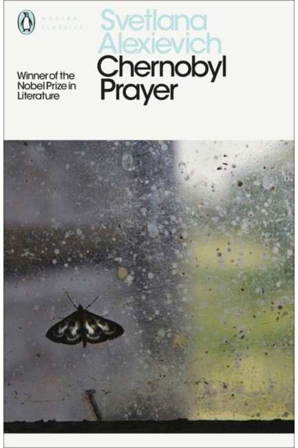 CHERNOBYL PRAYER: VOICES FROM CHERNOBYL