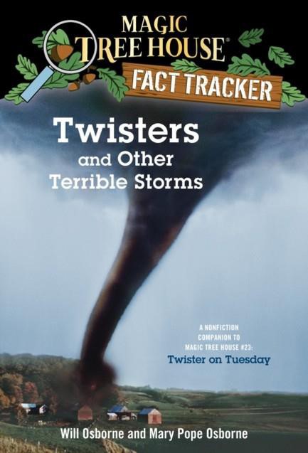 TWISTERS AND OTHER TERRIBLE STORMS : A NONFICTION COMPANION TO MAGIC TREE HOUSE #23: TWISTER ON TUES