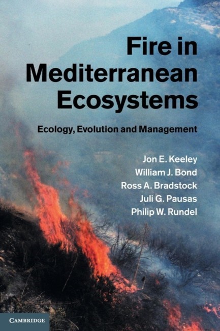 FIRE IN MEDITERRANEAN ECOSYSTEMS : ECOLOGY, EVOLUTION AND MANAGEMENT