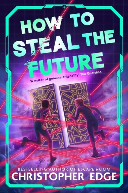 HOW TO STEAL THE FUTURE