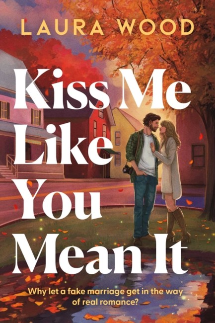 KISS ME LIKE YOU MEAN IT