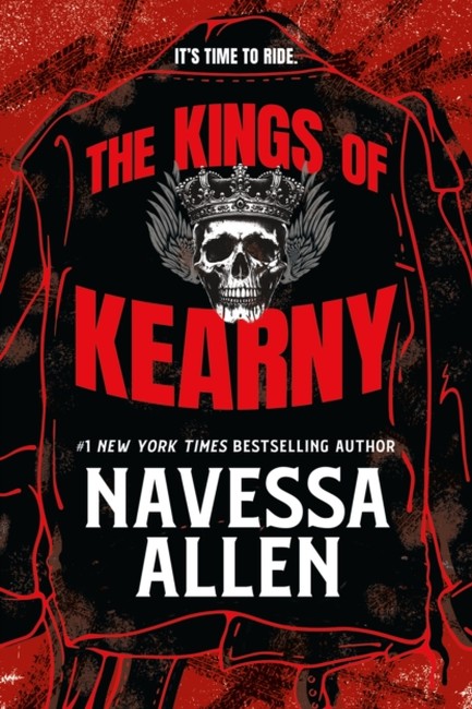 THE KINGS OF KEARNY : THE STEAMY MOTORCYCLE CLUB ROMANCE FROM THE BESTSELLING AUTHOR OF LIGHTS OUT