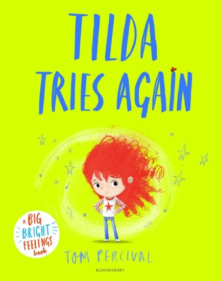 TILDA TRIES AGAIN : A BIG BRIGHT FEELINGS BOOK