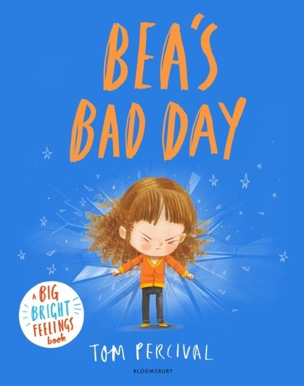 BEA'S BAD DAY : A BIG BRIGHT FEELINGS BOOK