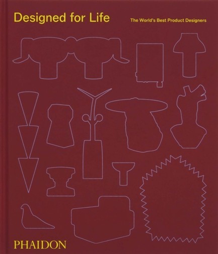 DESIGNED FOR LIFE: THE WORLD'S BEST PRODUCT DESIGNERS