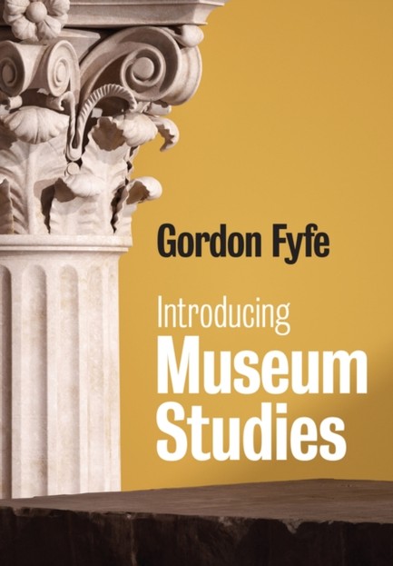 INTRODUCING MUSEUM STUDIES