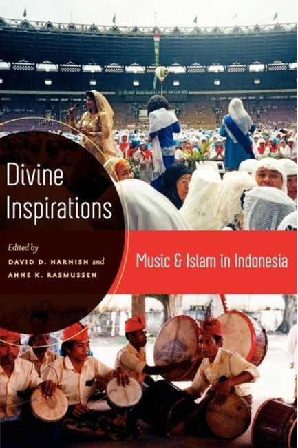DIVINE INSPIRATIONS: MUSIC AND ISLAM IN INDONESIA