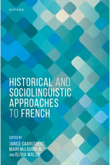 HISTORICAL AND SOCIOLINGUISTIC APPROACHES TO FRENCH