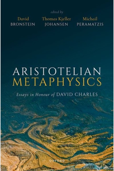 ARISTOTELIAN METAPHYSICS. ESSAYS IN HONOUR OF DAVID CHARLES