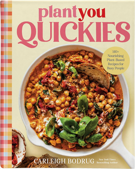 PLANTYOU QUICKIES : 140+ NOURISHING PLANT-BASED RECIPES FOR BUSY PEOPLE