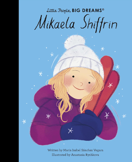 LITTLE PEOPLE BIG DREAMS-MIKAELA SHIFFRIN