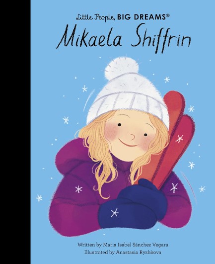LITTLE PEOPLE BIG DREAMS-MIKAELA SHIFFRIN