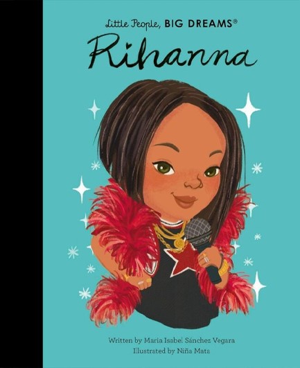 LITTLE PEOPLE BIG DREAMS-RIHANNA