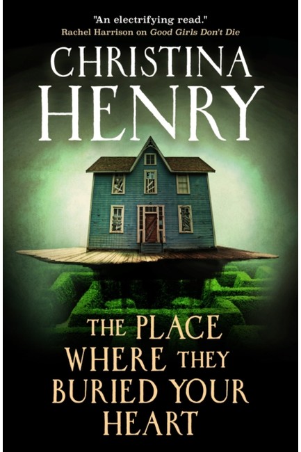 THE PLACE WHERE THEY BURIED YOUR HEART