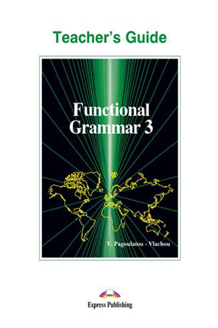 FUNCTIONAL GRAMMAR 3 TCHR'S 3RD ED