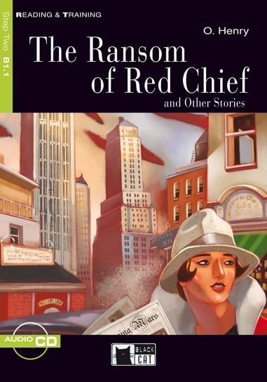 R&T. 2: B1.1 THE RANSOM OF RED CHIEF AND OTHER STORIES (+ AUDIO CD-ROM)