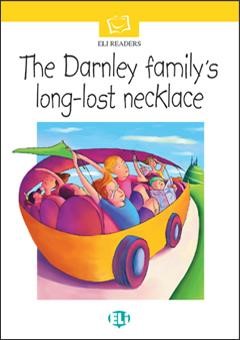 TEEN ELI READERS 1: THE DARNLEY FAMILY'S LONG-LOST NECKLACE (+ CD)