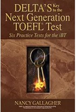 DELTA'S KEY TO THE NEXT GENERATION TOEFL PRACTICE TESTS SB IBT