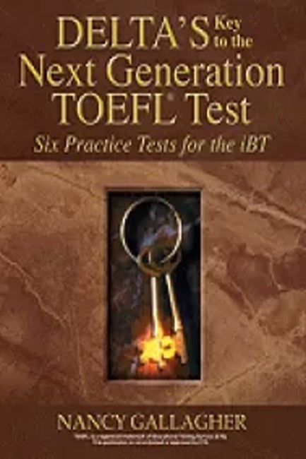 DELTA'S KEY TO THE NEXT GENERATION TOEFL PRACTICE TESTS SB IBT