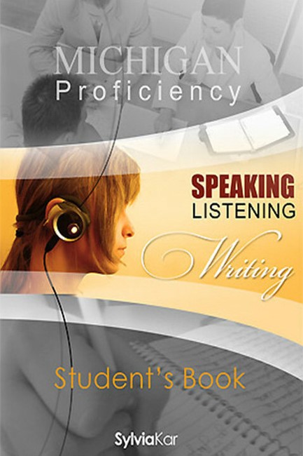 MICHIGAN PROFICIENCY SPEAKING LISTENING & WRITING SB
