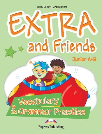 EXTRA & FRIENDS JUNIOR A & B (ONE YEAR) VOCABULARY & GRAMMAR PRACTICE