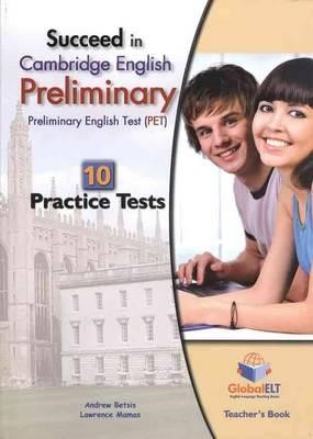 SUCCEED IN CAMBRIDGE PRELIMINARY 10 PRACTICE TESTS TCHR'S