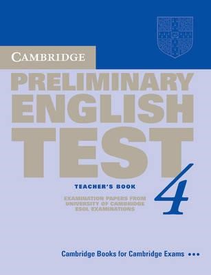 CAMBRIDGE PRELIMINARY ENGLISH TEST 4 TCHR'S