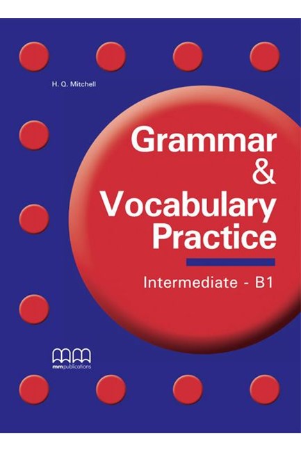 GRAMMAR & VOCABULARY PRACTICE B1 INTERMEDIATE SB