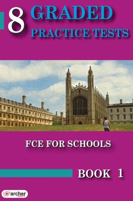 8 GRADED PRACTICE TESTS 1 FCE SB 2015