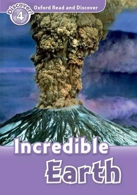 OXFORD READ & DISCOVER 4: INCREDIBLE EARTH N/E