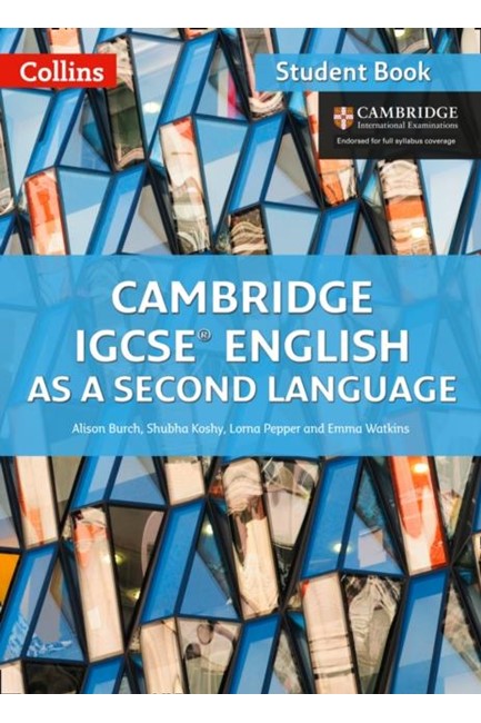 CAMBRIDGE IGCSE (R) ENGLISH AS A SECOND LANGUAGE STUDENT BOOK