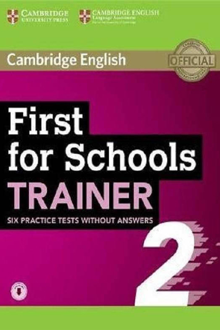 CAMBRIDGE ENGLISH FIRST FOR SCHOOLS TRAINER 2 ( + ON LINE AUDIO ...