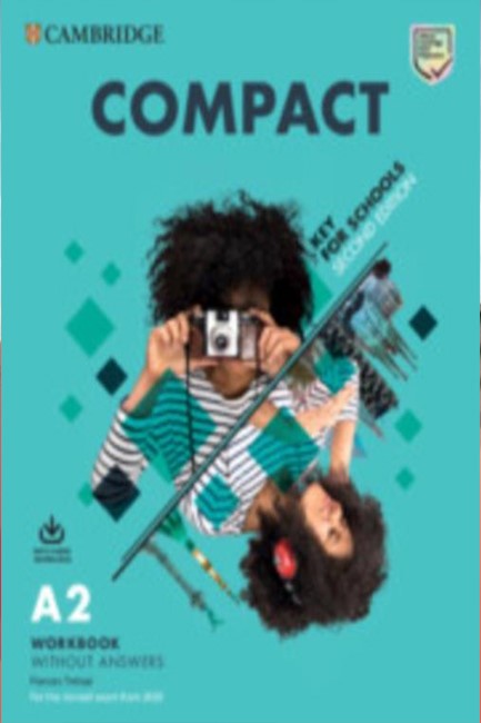 COMPACT KEY FOR SCHOOLS WB (+ DOWNLOADABLE AUDIO) (FOR REVISED EXAM FROM 2020) 2ND ED