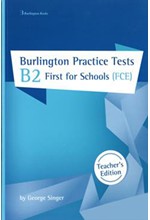 BURLINGTON PRACT. TESTS B2 FIRST FOR SCHOOLS TCHR'S
