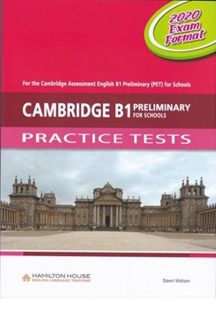 CAMBRIDGE B1 PRELIMINARY FOR SCHOOLS PRACTICE TESTS SB 2020 EXAM FORMAT