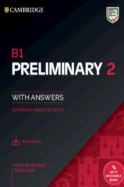 B1 PRELIMINARY 2 STUDENT'S BOOK WITH ANSWERS WITH AUDIO WITH RESOURCE BANK : AUTHENTIC PRACTICE TEST